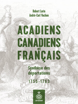 cover image of Acadiens, Canadiens et Français. Synthèse des déportations